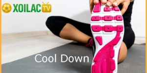 Cool-down là gì? Cách hạ nhiệt cơ thể sau buổi tập