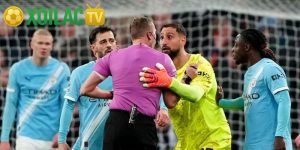 Man City thua đau: Donnarumma nổi cáu, Ruben Dias bức xúc với VAR