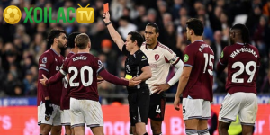 Nghi án sao West Ham cố ý ăn thẻ đỏ trước Liverpool, bị kêu gọi điều tra bán độ