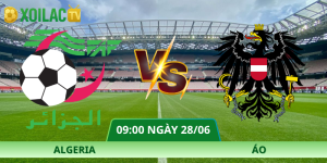 Nhận Định Algeria Vs Áo 09:00 Ngày 28/06 – World Cup 2026
