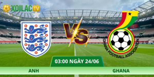 Nhận Định Anh – Ghana Vào Lúc 03:00 Ngày 24/06 Mới  Nhất