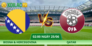 Nhận Định Bosna Và Hercegovina – Qatar Vào 02:00 Ngày 25/06
