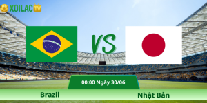 Nhận Định Brazil – Nhật Bản Vào Lúc 00:00 Ngày 30/06