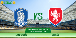 Nhận Định Hàn Quốc – CH Séc Vào Lúc 09:00 Ngày 12/06