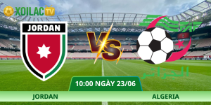 Nhận Định Jordan – Algeria Vào Lúc 10:00 Ngày 23/06