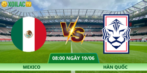 Nhận Định Mexico – Hàn Quốc Vào Lúc 08:00 Ngày 19/06 | Xác Định Tấm Vé Đi Tiếp