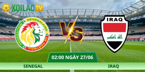 Nhận Định Senegal – Iraq Vào Lúc 02:00 Ngày 27/06 Chi Tiết