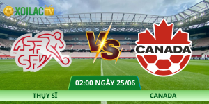 Nhận Định Thụy Sĩ – Canada Vào Lúc 02:00 Ngày 25/06