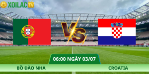 Nhận Định Bồ Đào Nha – Croatia Vào Lúc 06:00 Ngày 03/07