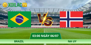 Nhận định Brazil – Na Uy vào lúc 03:00 ngày 06/07 từ Xoilac