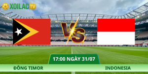 Nhận Định Đông Timor – Indonesia Vào Lúc 17:00 Ngày 31/07