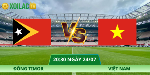 Nhận Định Đông Timor – Việt Nam Vào Lúc 20:30 Ngày 24/07
