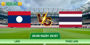 Nhận Định Lào – Thái Lan Vào Lúc 20:00 Ngày 25/07 Từ Xoilac
