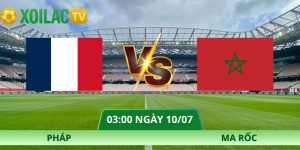 Nhận Định Pháp – Ma Rốc Vào Lúc 03:00 Ngày 10/07 Chi Tiết